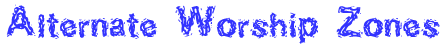 Alternate Worship Zones