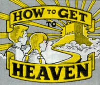 How To Get To Heaven