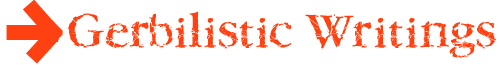 Gerbilistic Writings